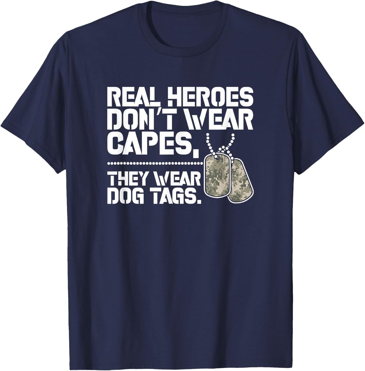 Heroes Dont Wear Capes They Wear Dog Tags T-Shirt - T-Shirt | Navy