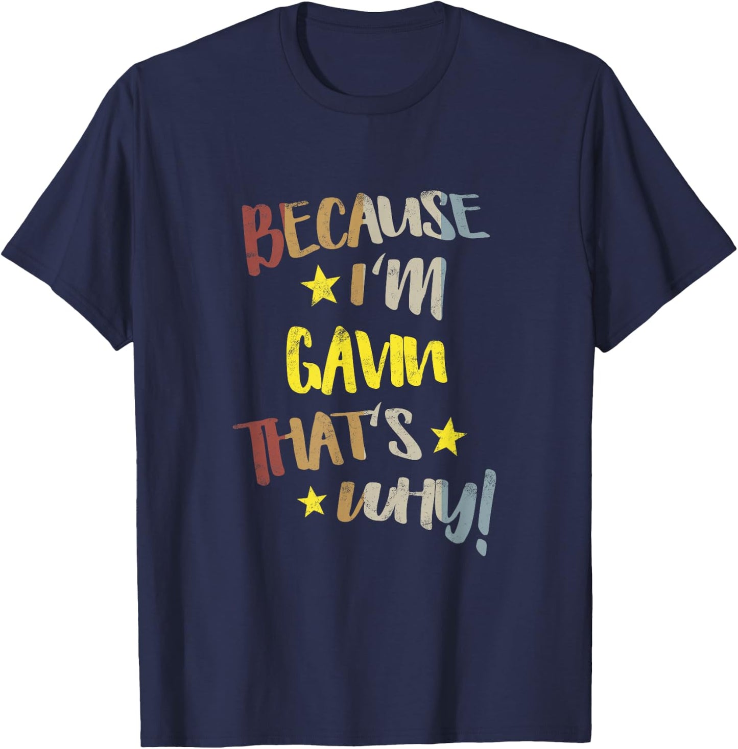 Because I'm Gavin That's Why Retro Vintage Name Gift T-Shirt - T-Shirt | Navy