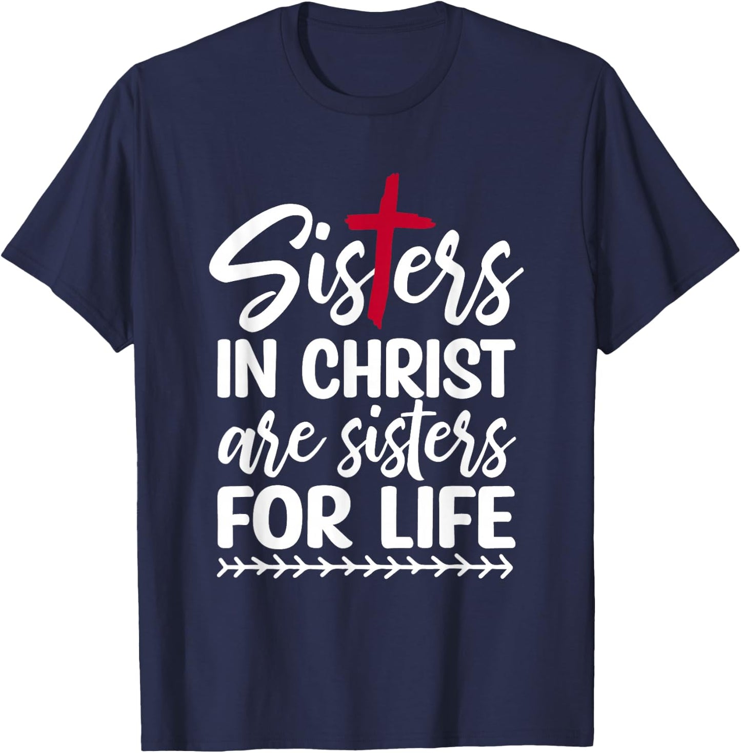 Sisters in Christ are Sisters for Life T-Shirt - T-Shirt | Navy