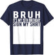 Bruh It's My 15th Birthday Sign My Shirt 15 Year Old T-Shirt - T-Shirt | Navy