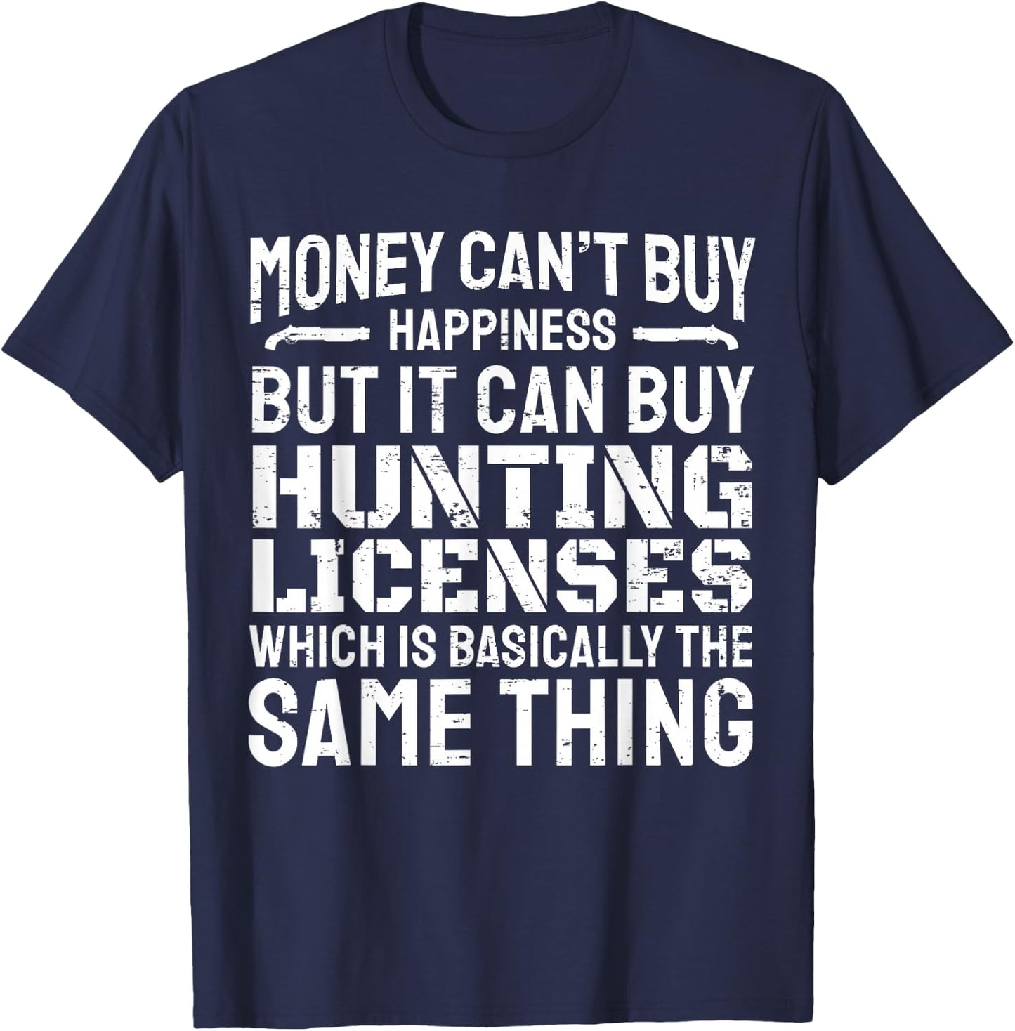 Funny Hunting Saying Hunter I Hunting License T-Shirt - T-Shirt | Navy