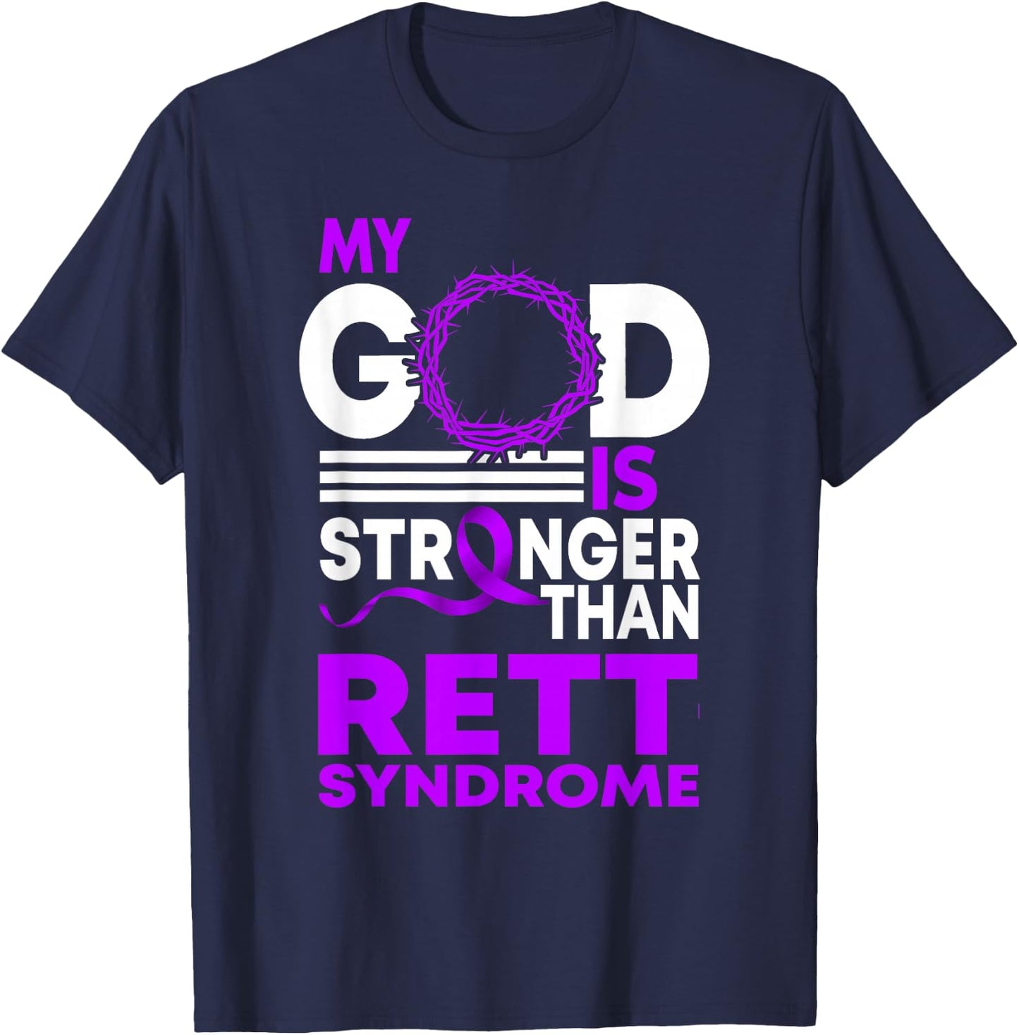 My God Is Stronger Than Rett Syndrome Awareness Ribbon T-Shirt - T-Shirt | Navy