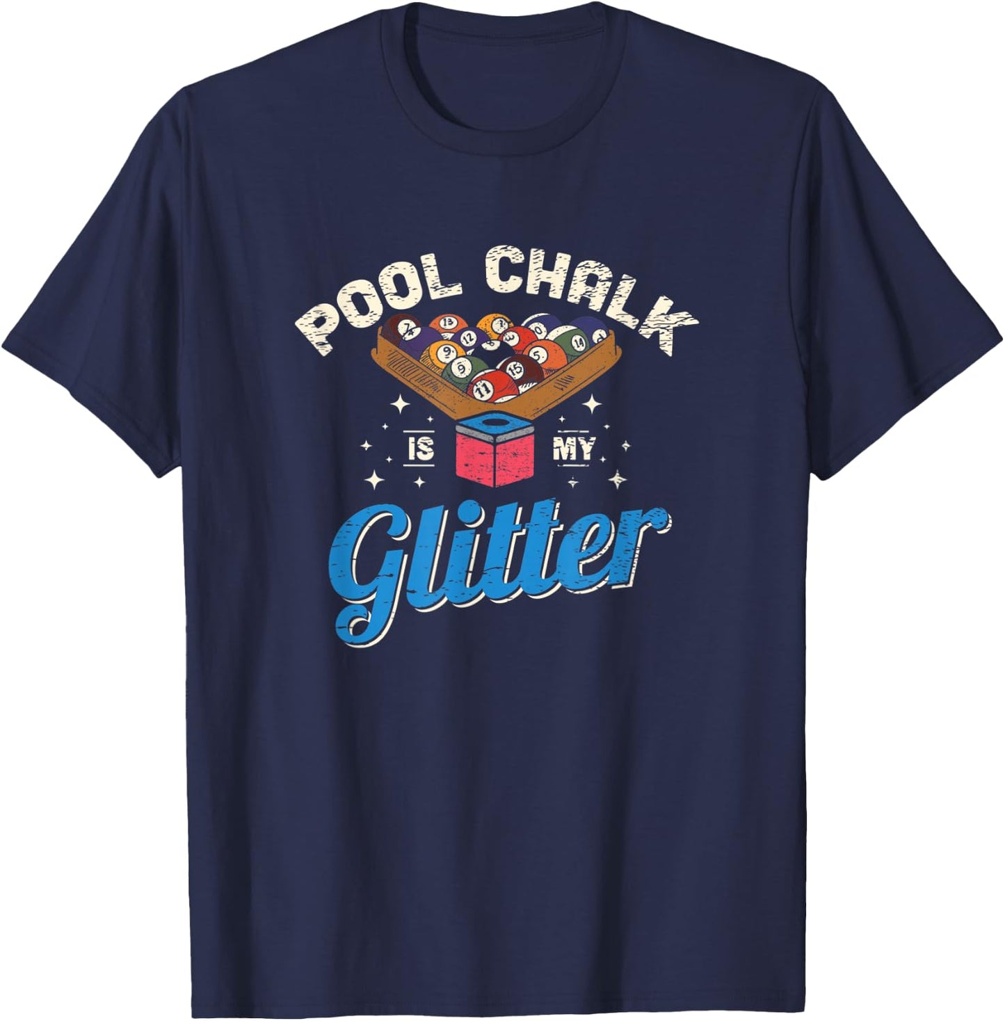 Pool Chalk Is My Glitter Pool Billiard Game Player T-Shirt - T-Shirt | Navy