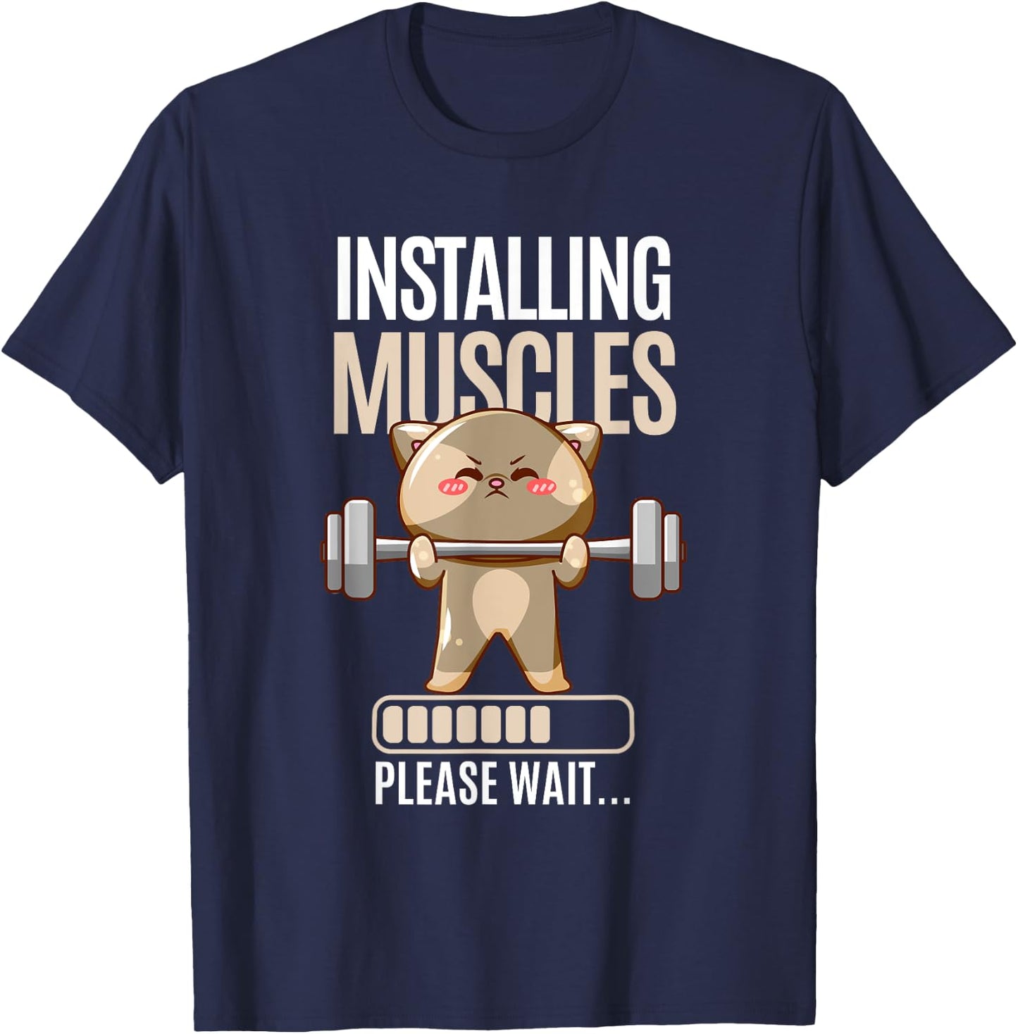 Installing Muscles Please Wait | Gym | Fitness | Funny T-Shirt - T-Shirt | Navy