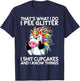 That's What I Do I Pee Glitter I Shit Cupcakes Unicorn T-Shirt - T-Shirt | Navy