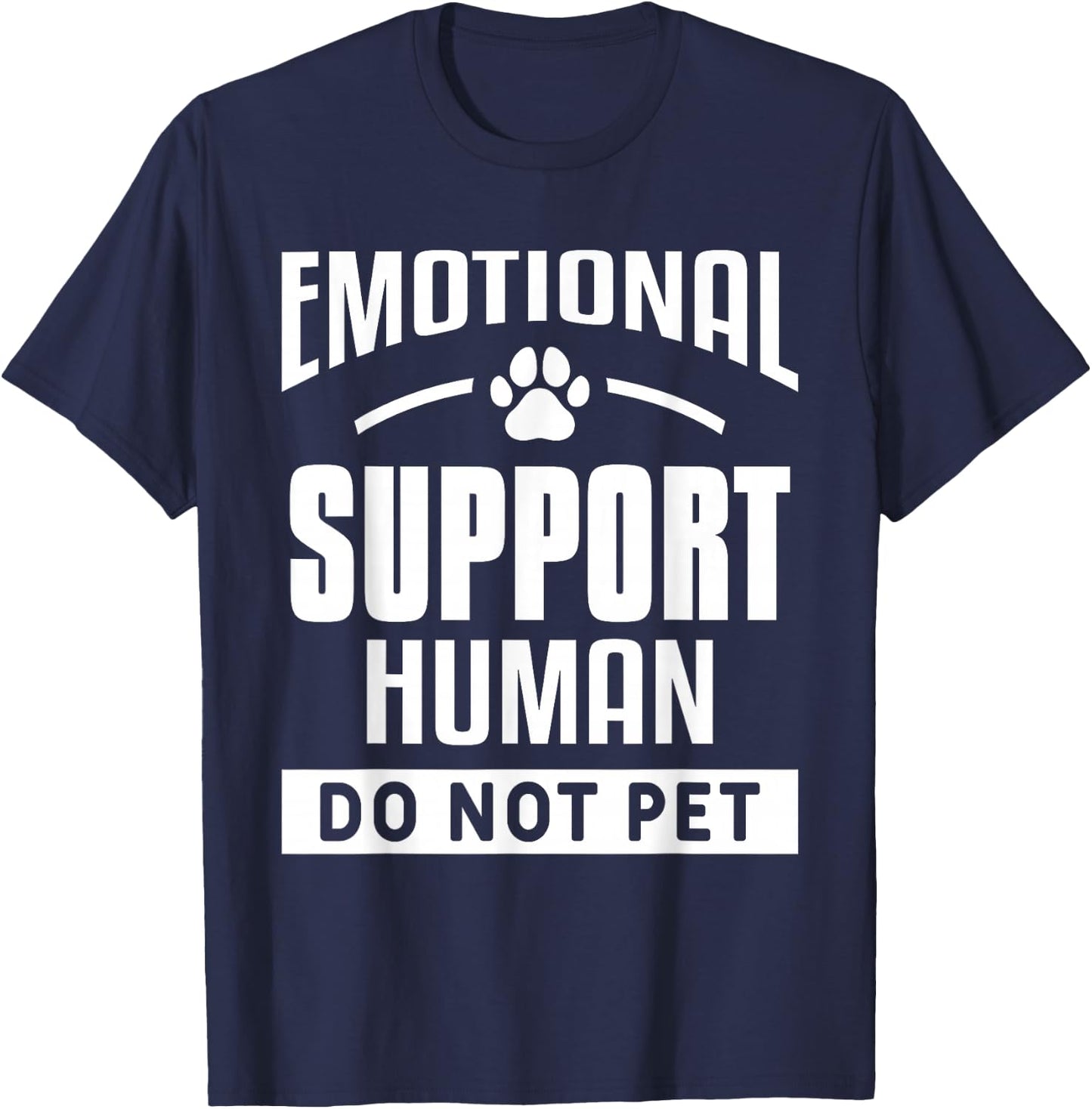 Emotional Support Human Do Not Pet Trained Dogs Service Dog T-Shirt - T-Shirt | Navy