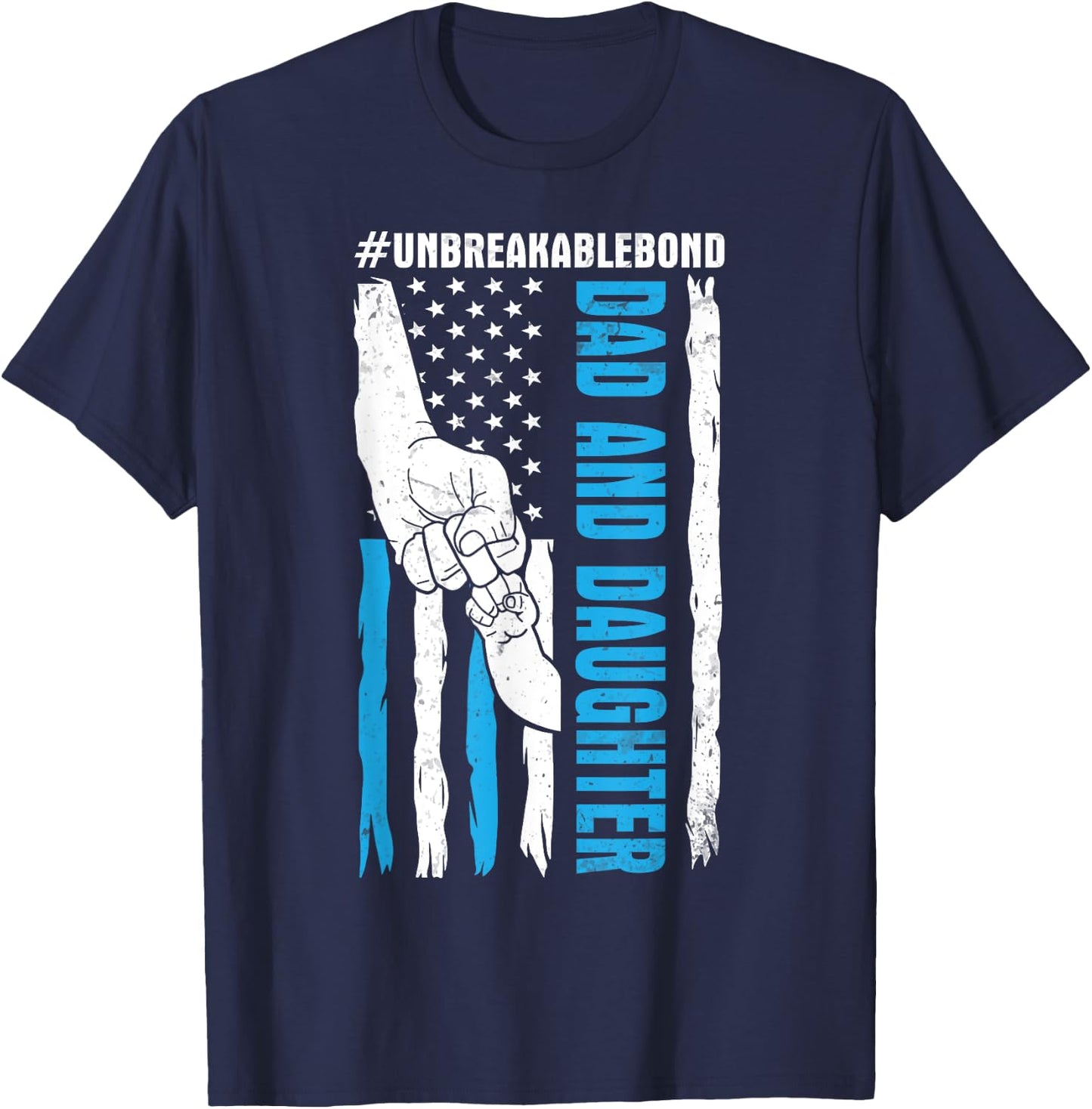 US Flag Americans Happy Me Dad And Daughter Unbreakable Bond T-Shirt - T-Shirt | Navy