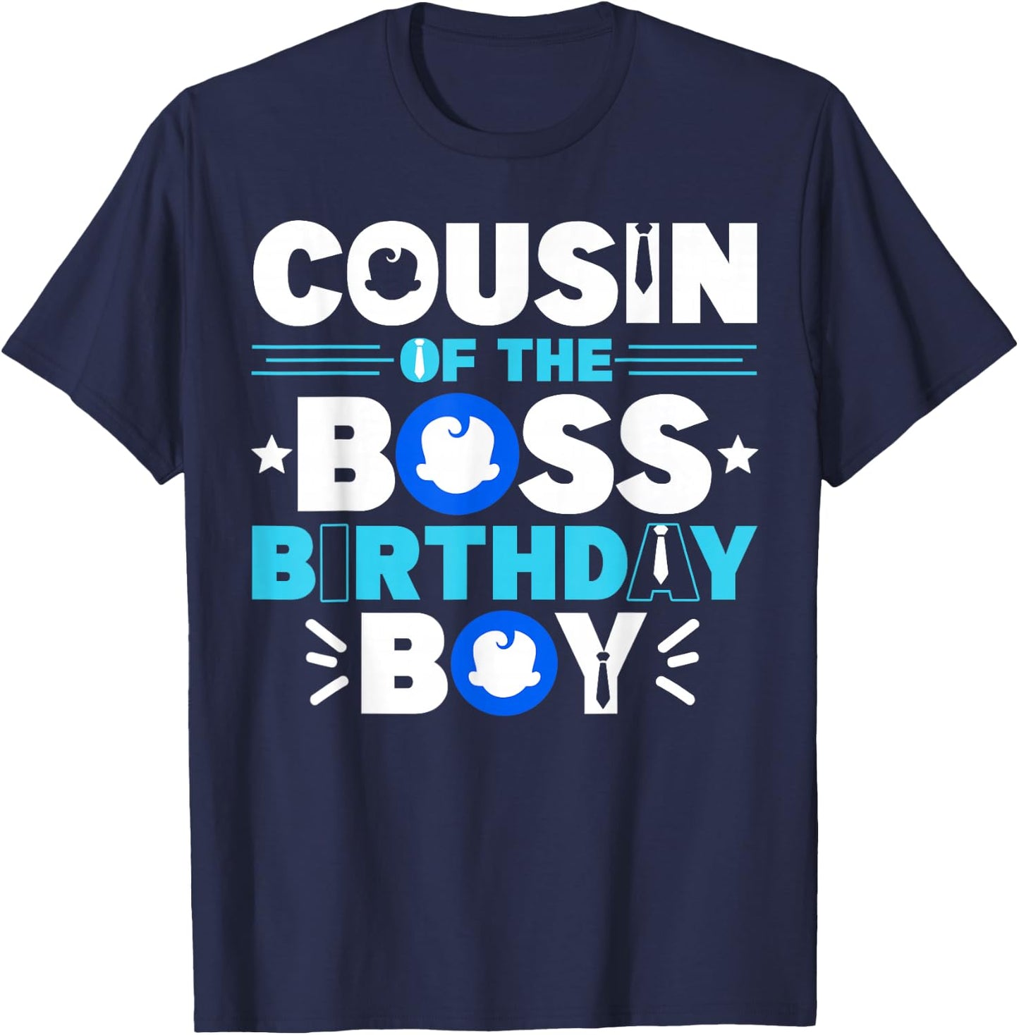 Cousin Of The Boss Birthday Boy Baby Decor Family Matching T-Shirt - T-Shirt | Navy
