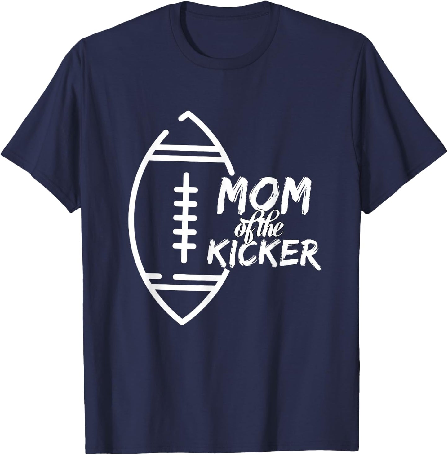 Mom of The Kicker Position Football Cheering T-Shirt - T-Shirt | Navy