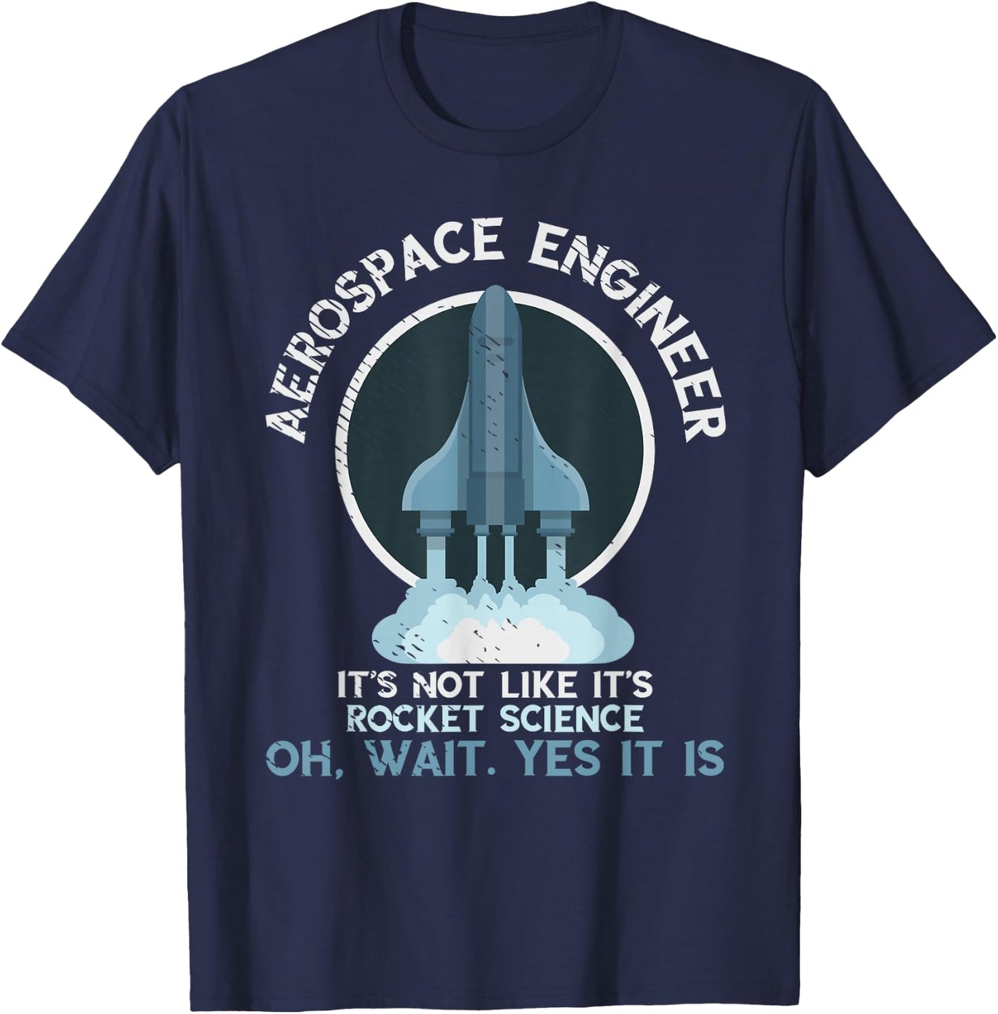 Aerospace Engineer Rocket Science Scientist Engineering T-Shirt - T-Shirt | Navy
