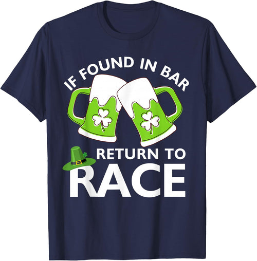St Patrick's Day If Found In Bar Return To Race Funny Run