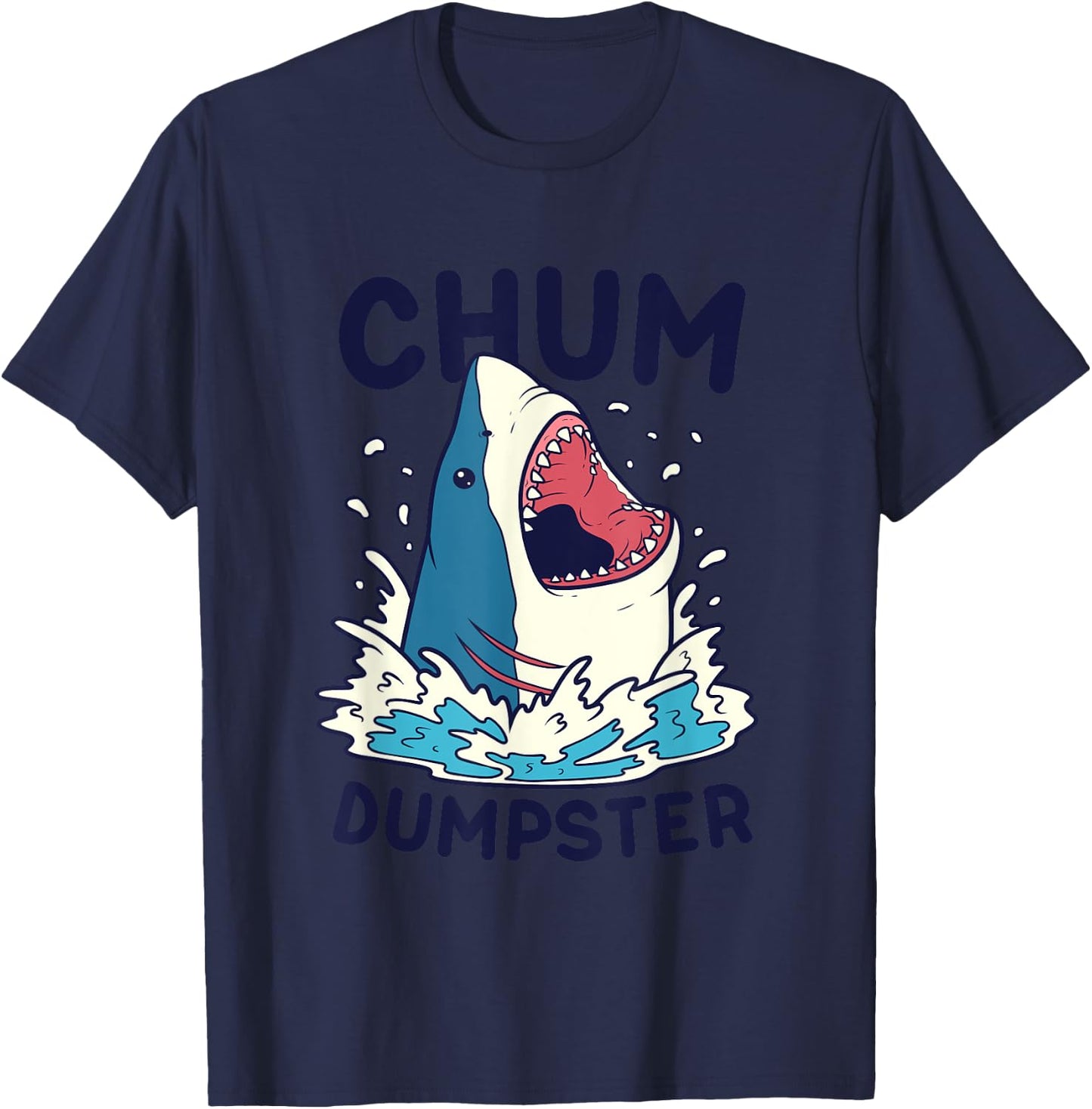 Funny Chum Dumpster Shark Word Game Shark Gift T-Shirt - T-Shirt | Navy