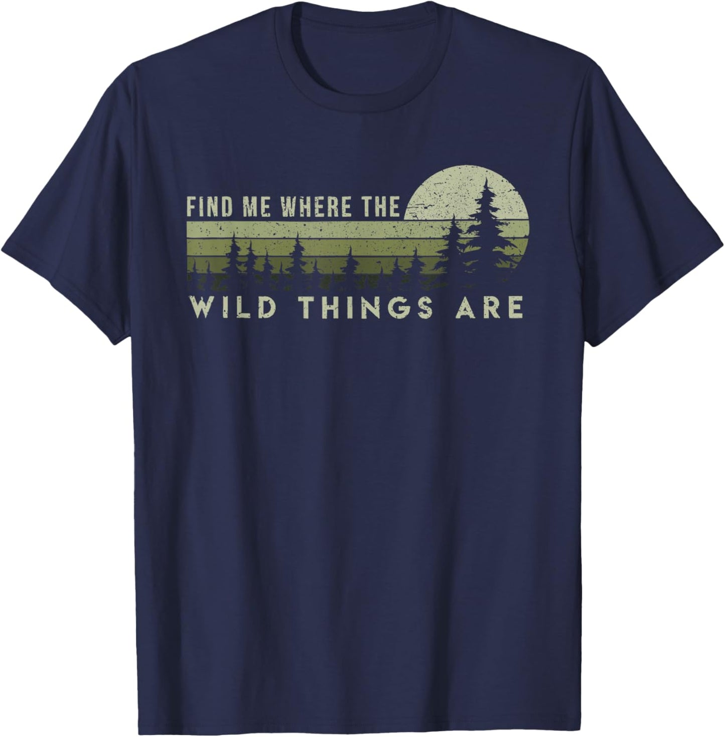 Find Me Where the Wild Things Are Outdoor T-Shirt - T-Shirt | Navy