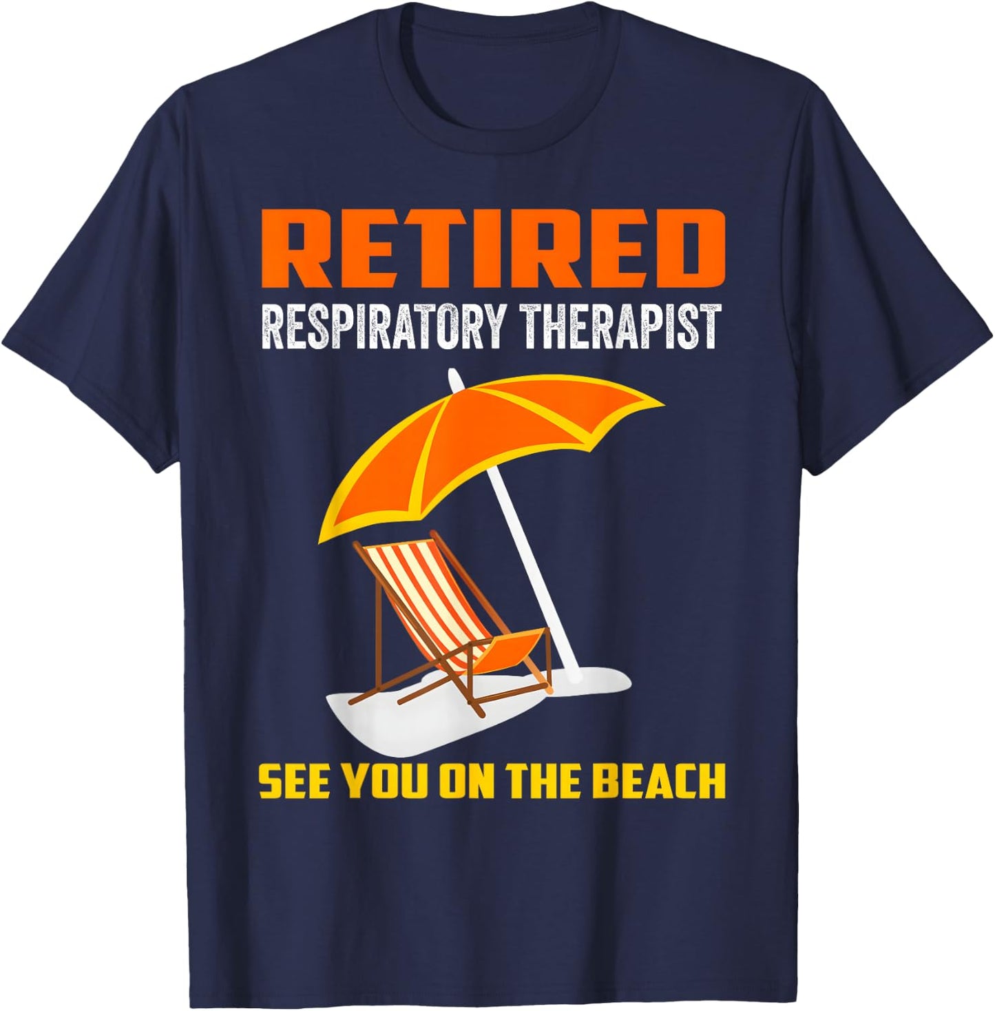 Retired Respiratory Therapist RT Retirement Gifts T-Shirt - T-Shirt | Navy
