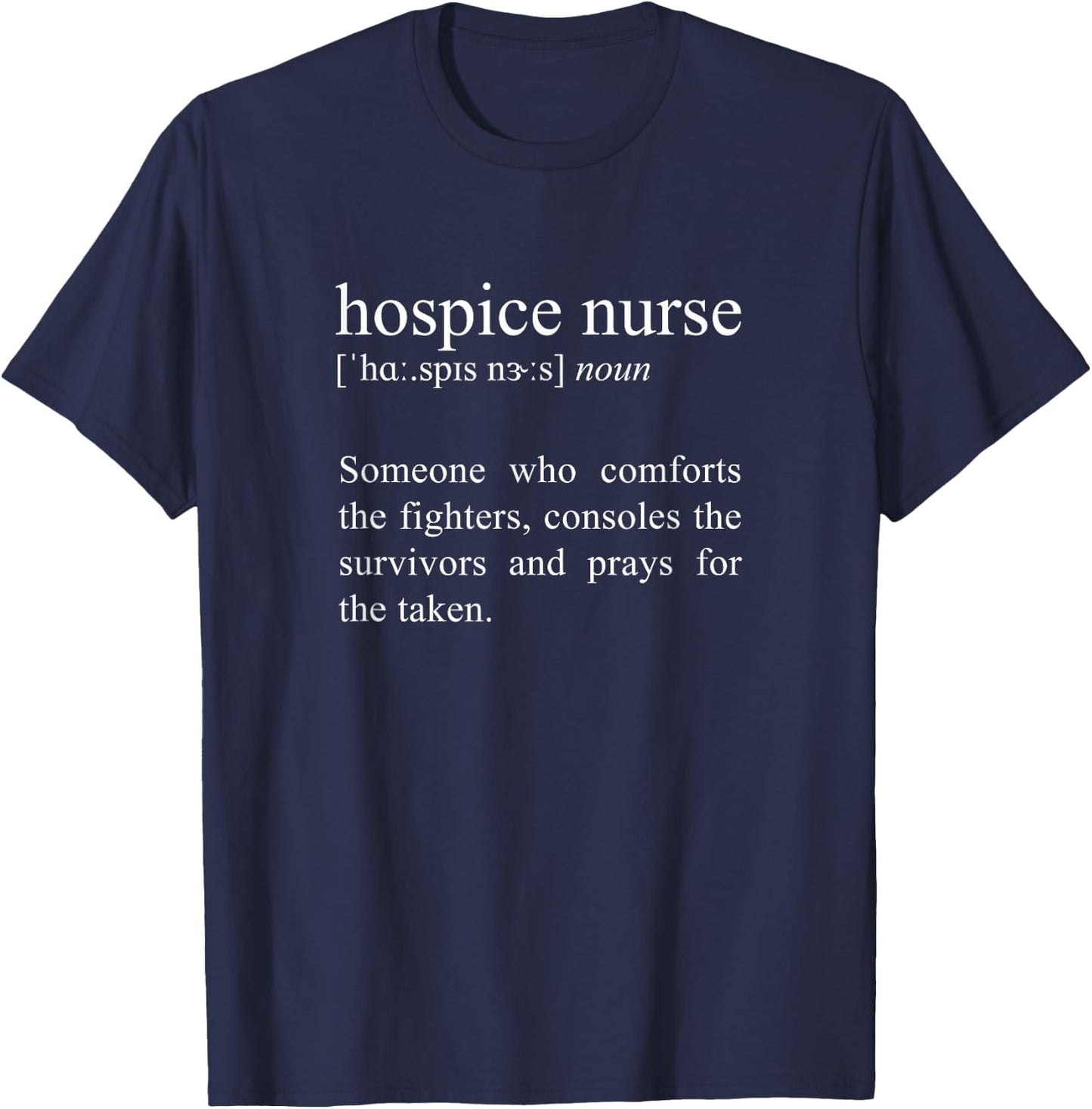 Someone Who Comforts The Fighters, Hospice Nurse Definition T-Shirt - T-Shirt | Navy