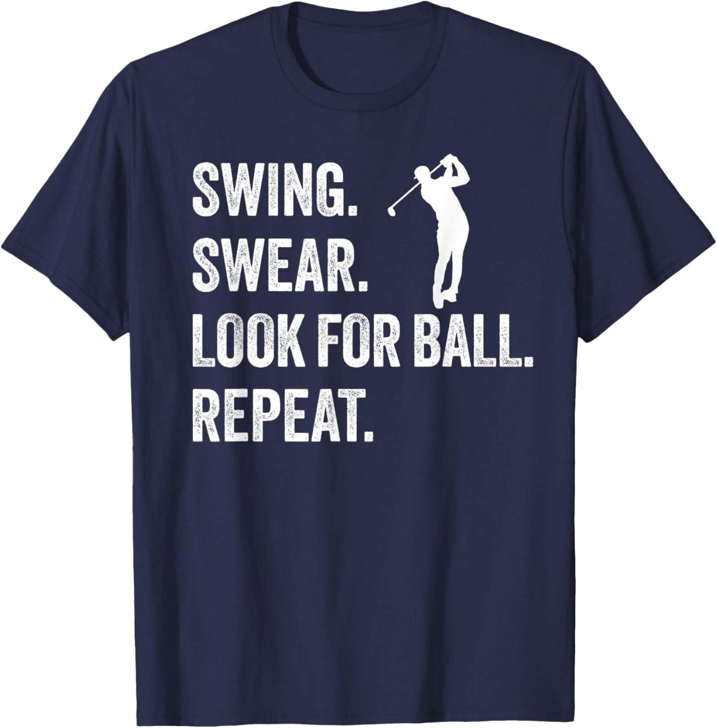 Funny golf shirts LOOK FOR BALL REPEAT T-Shirt - T-Shirt | Navy
