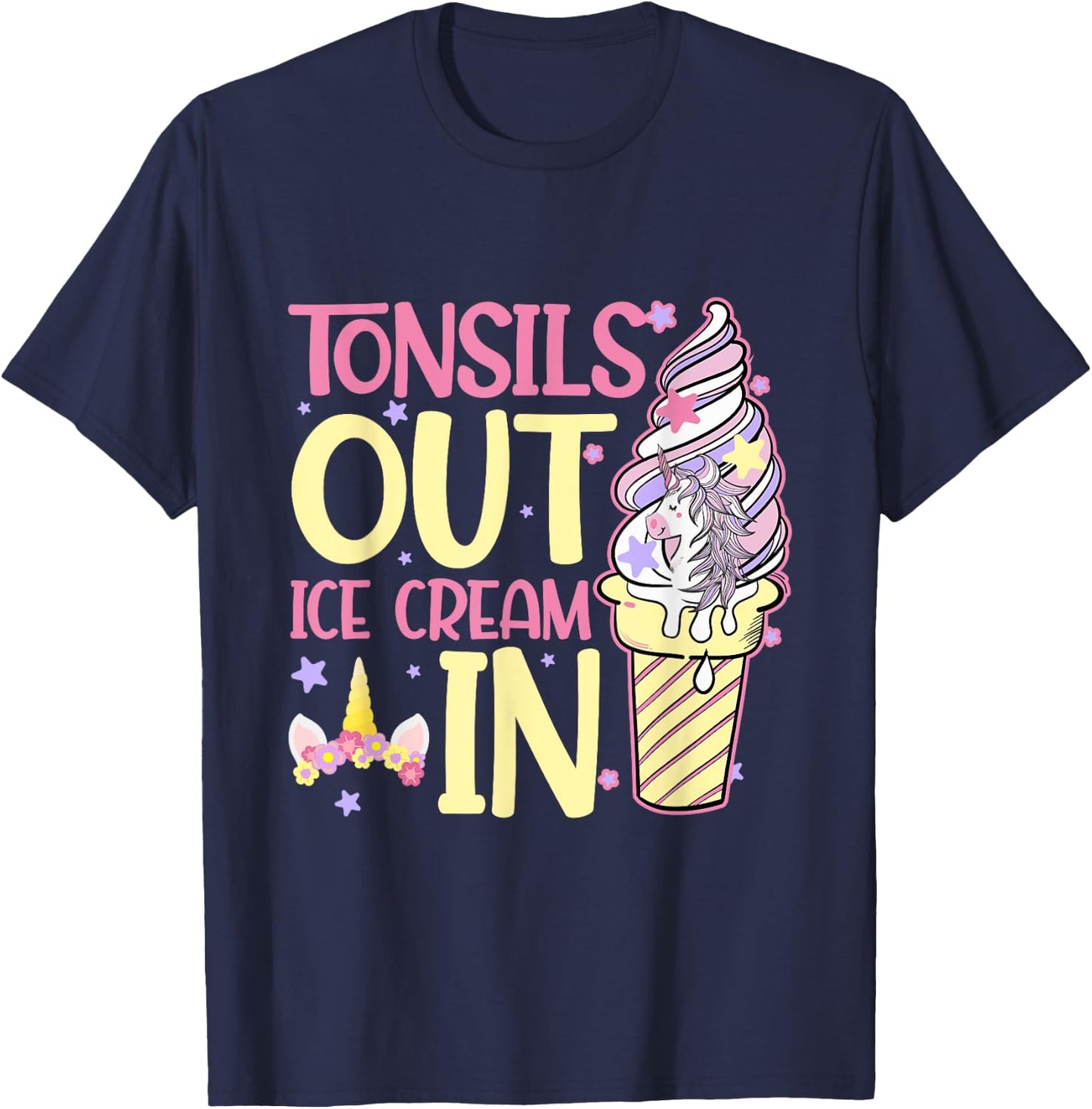 Tonsils Out Ice Cream In Unicorn Children Get Well T-Shirt - T-Shirt | Navy
