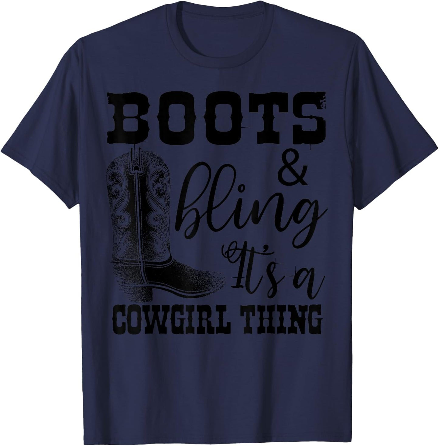 Funny Cowgirl Boots Bling Women Gift Cute Love Country Life T-Shirt - T-Shirt | Navy