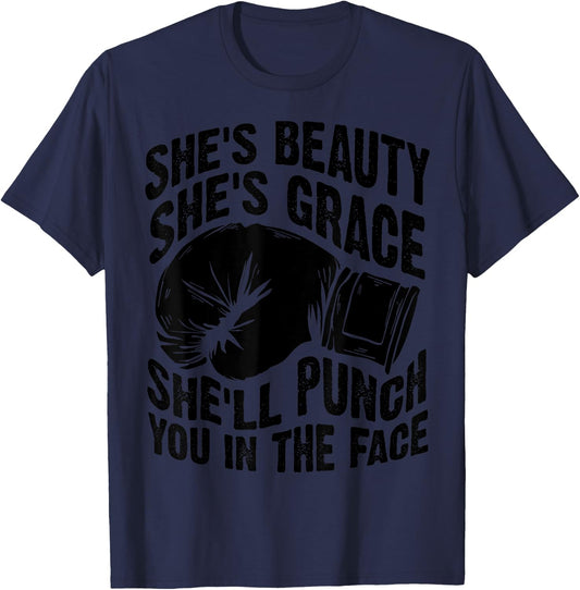 Funny She's Beauty She's Grace She'll Punch You In The Face T-Shirt - T-Shirt | Navy