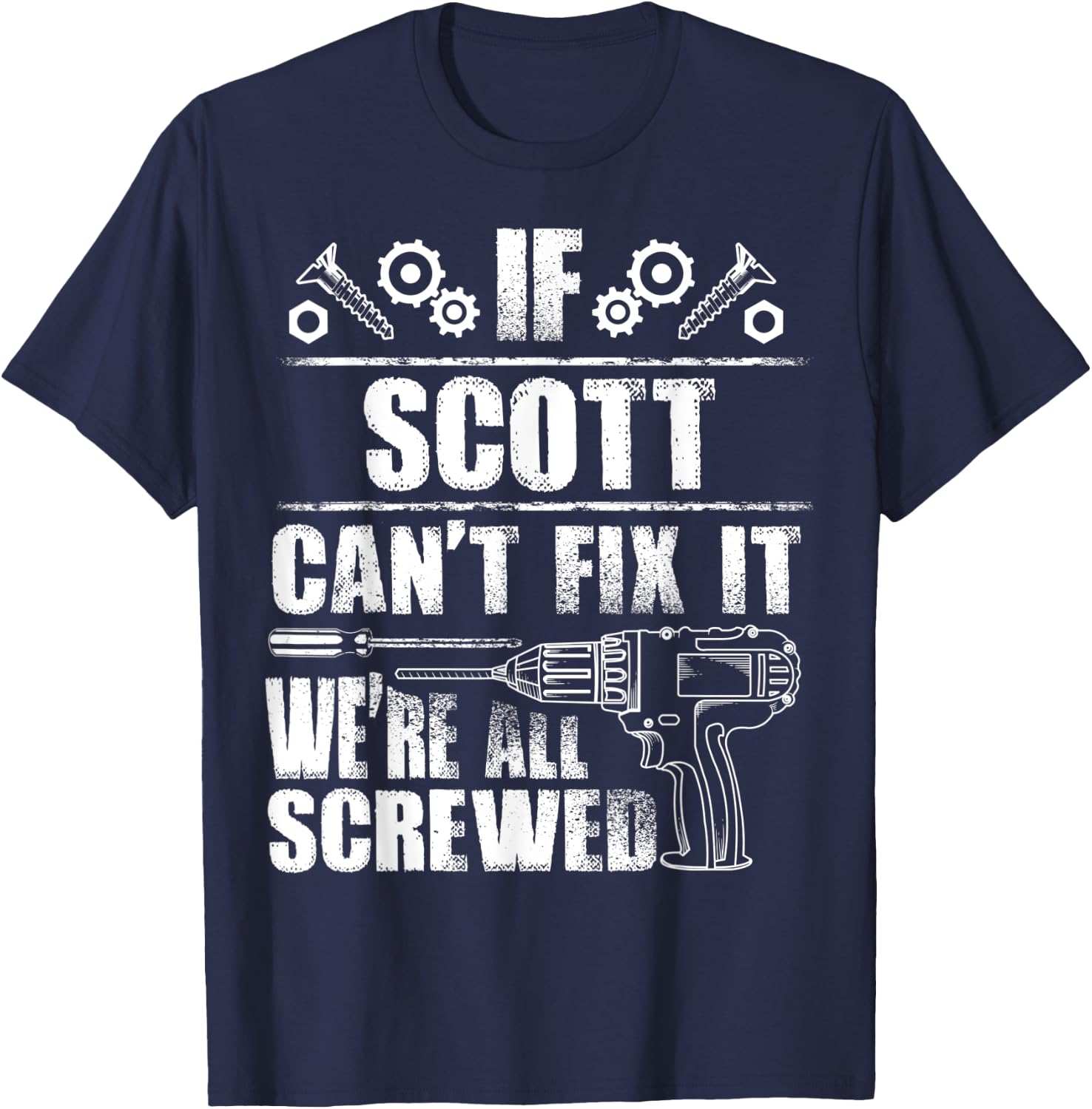 SCOTT Gift Name Fix It Funny Birthday Personalized Dad Idea T-Shirt - T-Shirt | Navy