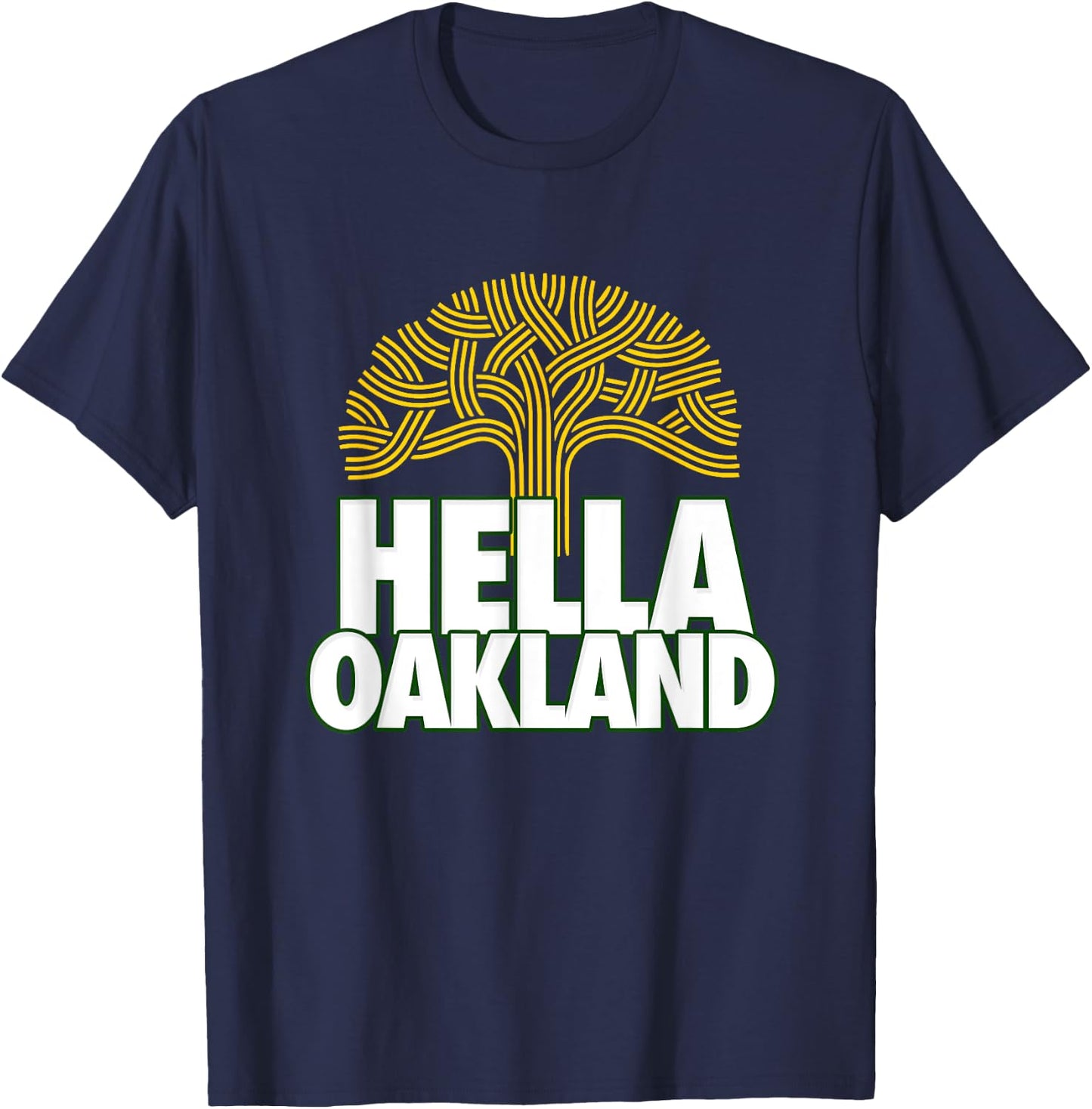 Hella Oakland shirts, Hella Bay, The Bay, Oakland Tree, 510 T-Shirt - T-Shirt | Navy