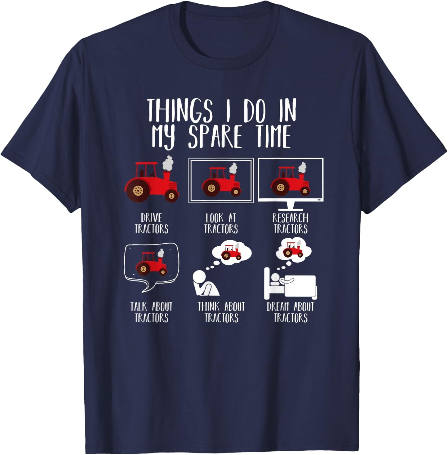 Things I Do In My Spare Time Tractor Shirt Funny Farming T-Shirt - T-Shirt | Navy