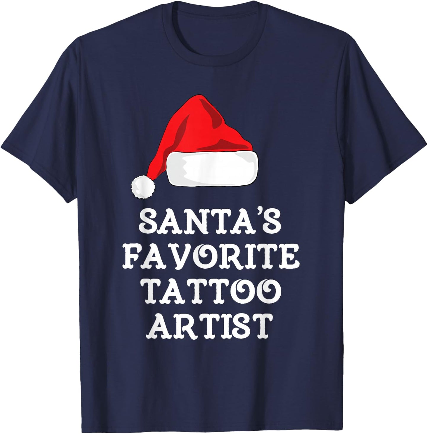 Santa's Favorite Tattoo Artist Christmas Hat Funny Tattooist T-Shirt - T-Shirt | Navy