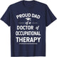 Proud Dad Of A Doctor Of Occupational Therapy T-Shirt - T-Shirt | Navy
