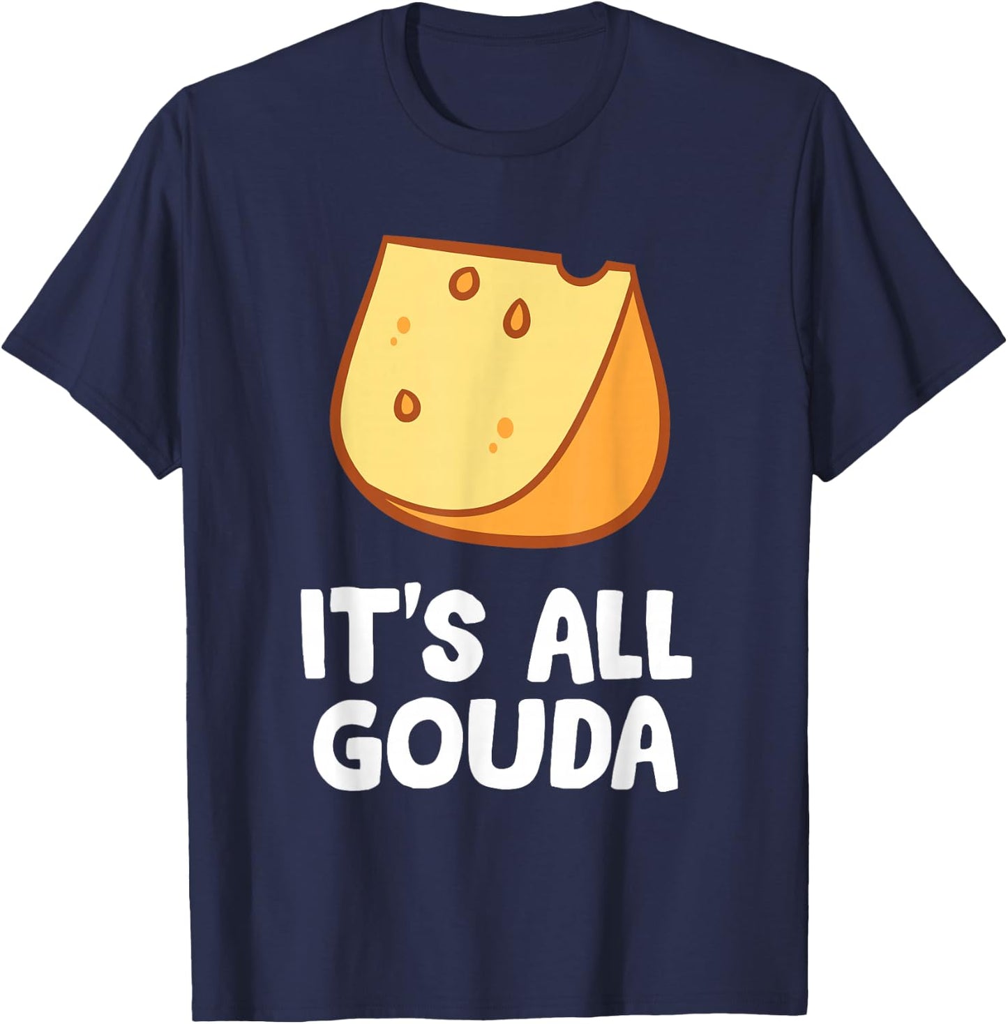 Its All Gouda Love Cheese T-Shirt - T-Shirt | Navy