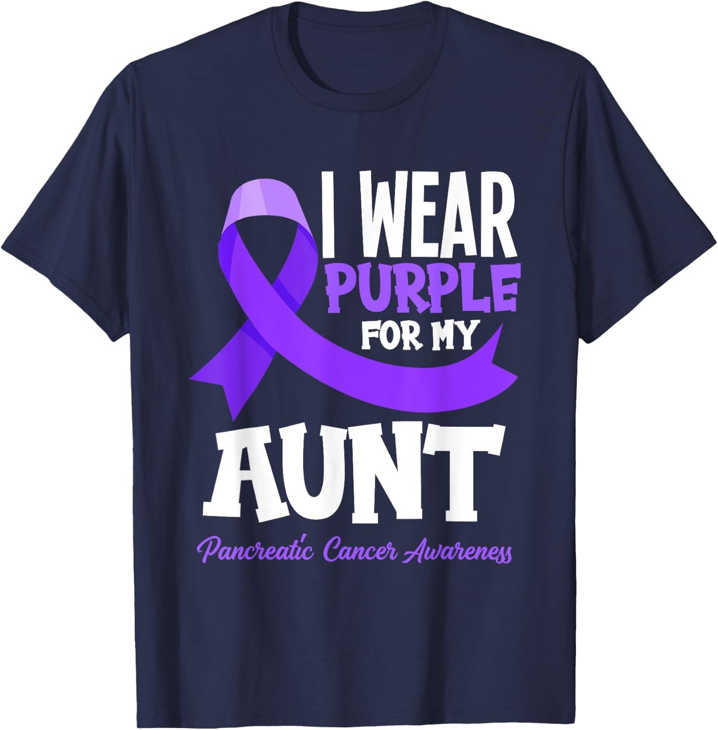 I Wear Purple For My Aunt Pancreatic Cancer Awareness T-Shirt - T-Shirt | Navy