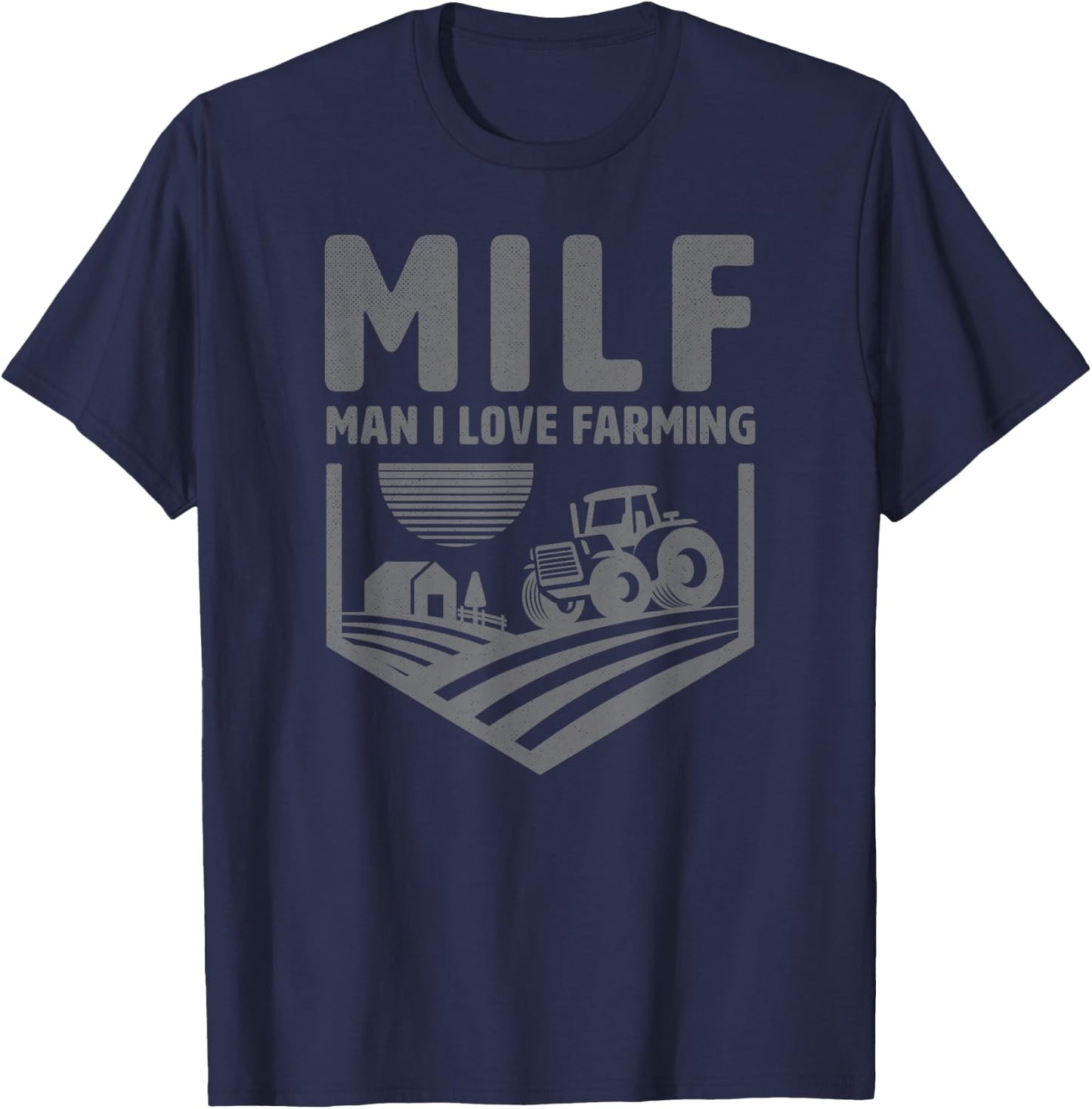 Funny Farm Dad Joke Farmer Mom - Man I Love Farming T-Shirt - T-Shirt | Navy