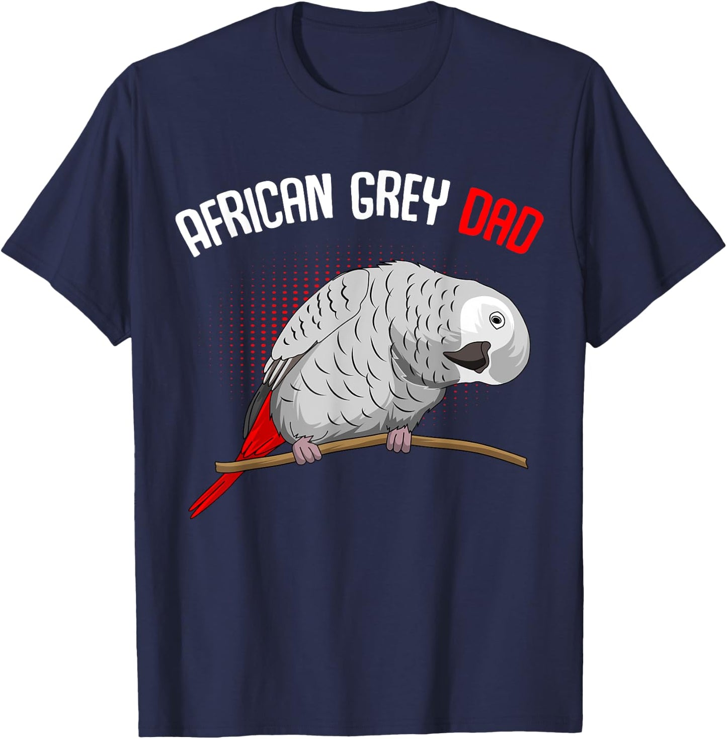 Cute Bird Lover & Gift Ideas African Grey Parrot Dad Funny Men T-Shirt - T-Shirt | Navy
