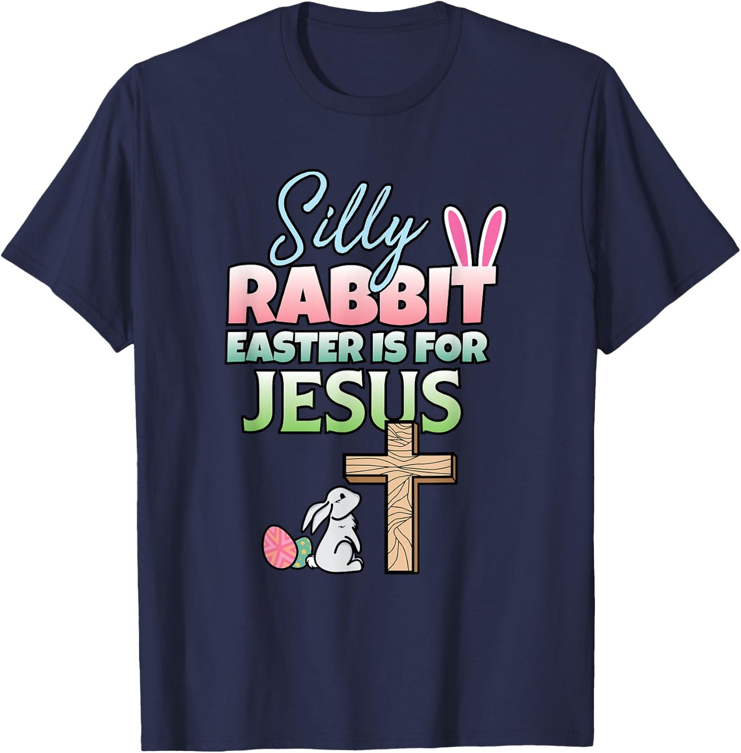 Easter Is For Jesus I Easter Bunny I Christian Easter T-Shirt - T-Shirt | Navy