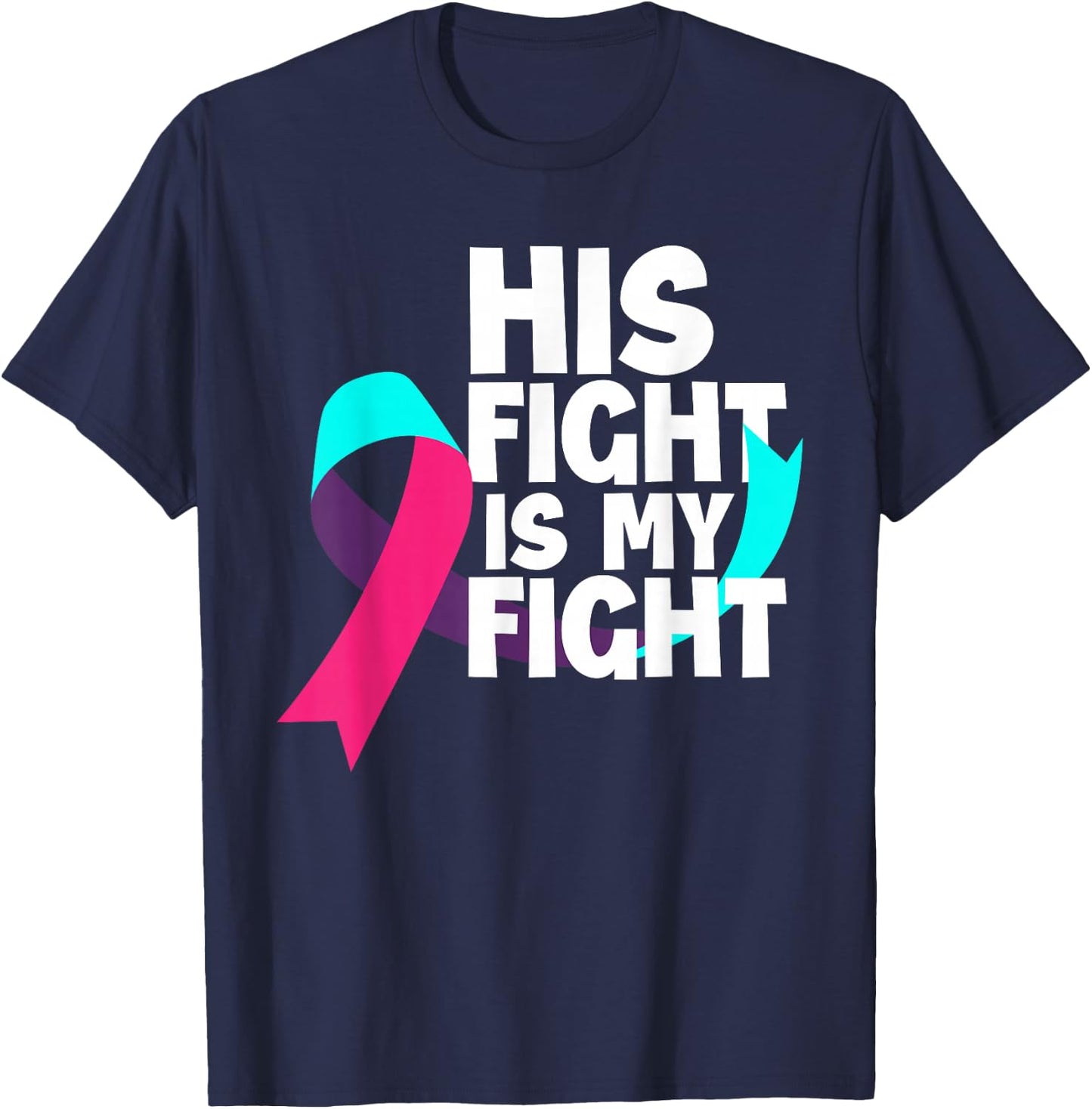 His Fight Is My Fight Thyroid Cancer Support Thyroid Cancer T-Shirt - T-Shirt | Navy