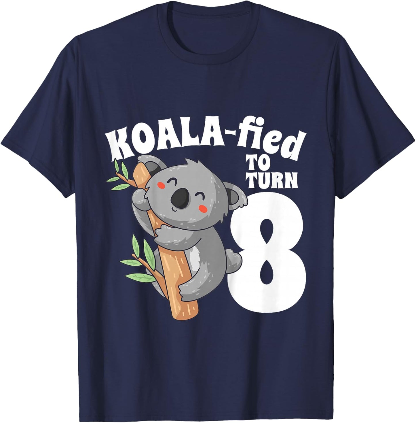 8 Year Old Koala Birthday Koalafied Girl Cute 8th Girls Gift T-Shirt - T-Shirt | Navy