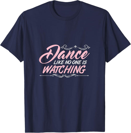 Dance Like No One is Watching Dance Class Tact Dancer Gift