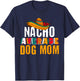 Nacho Average Dog Mom Cinco De Mayo Funny Mexican Latin T-Shirt - T-Shirt | Navy
