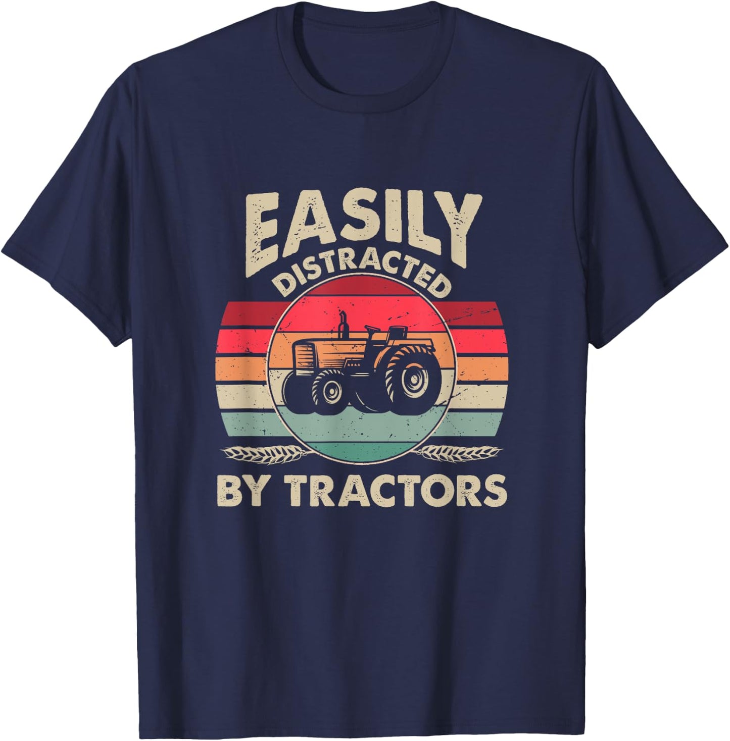 Easily Distracted By Tractors Funny Farming Quote T-Shirt - T-Shirt | Navy