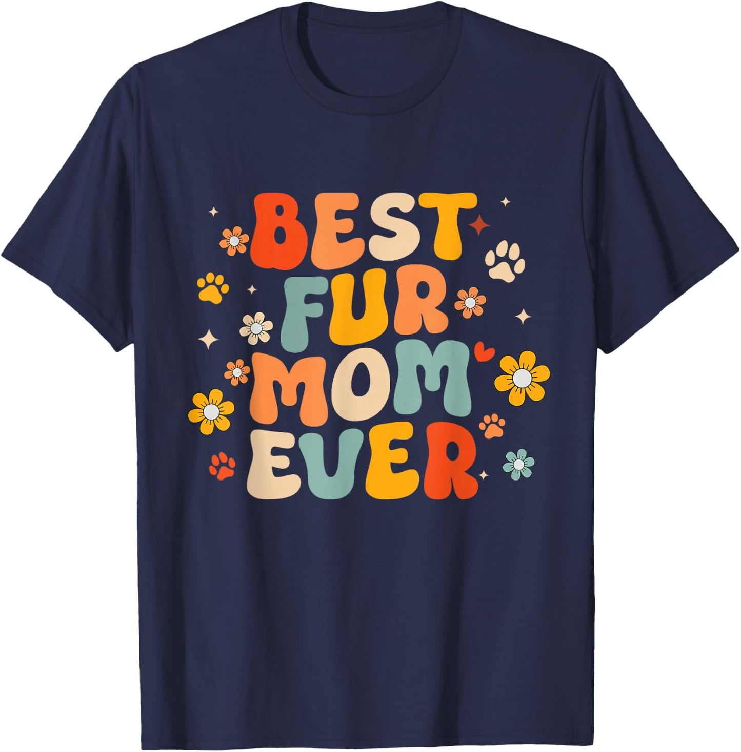 Funny Best Fur Mom Ever Groovy Dog Cat Owner Mothers day T-Shirt - T-Shirt | Navy