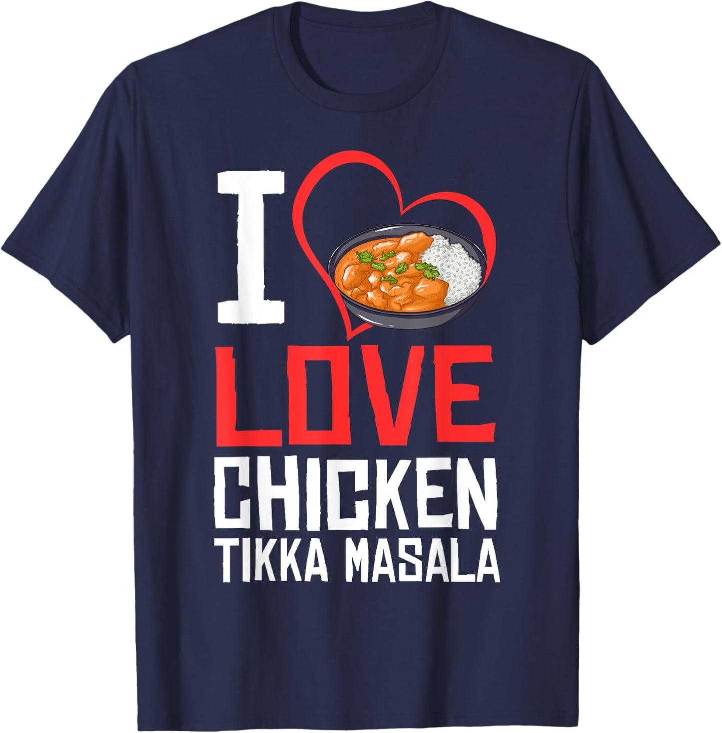 Chicken Tikka Masala Gift Indian Food T-Shirt - T-Shirt | Navy