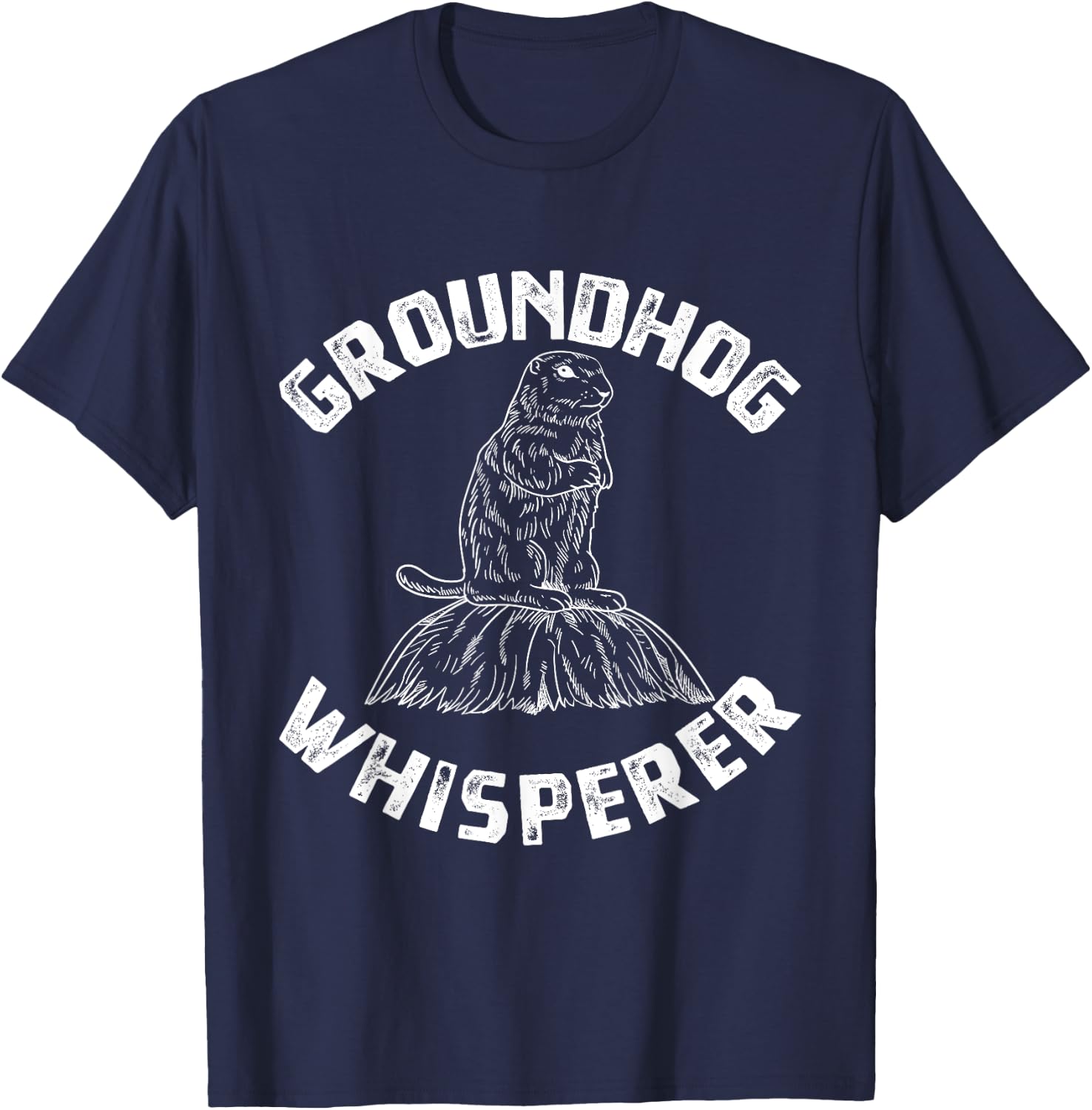 Groundhog Whisperer - Funny Woodchuck Groundhog Day T-Shirt - T-Shirt | Navy