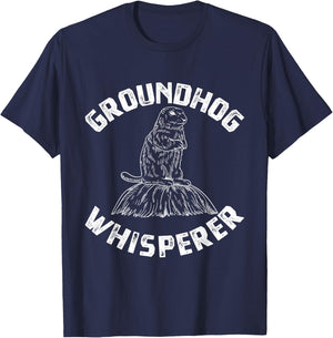 Groundhog Whisperer - Funny Woodchuck Groundhog Day T-Shirt - T-Shirt | Navy
