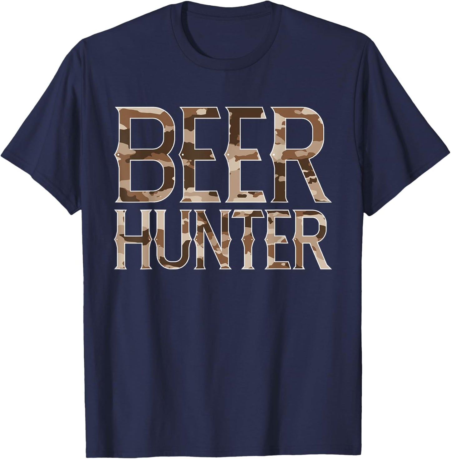 Beer Hunters Camouflage Camo Beer Lover Funny Drinker T-Shirt - T-Shirt | Navy