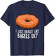 Funny Bagel Lover Gift I Just Really Like Bagels Ok T-Shirt - T-Shirt | Navy