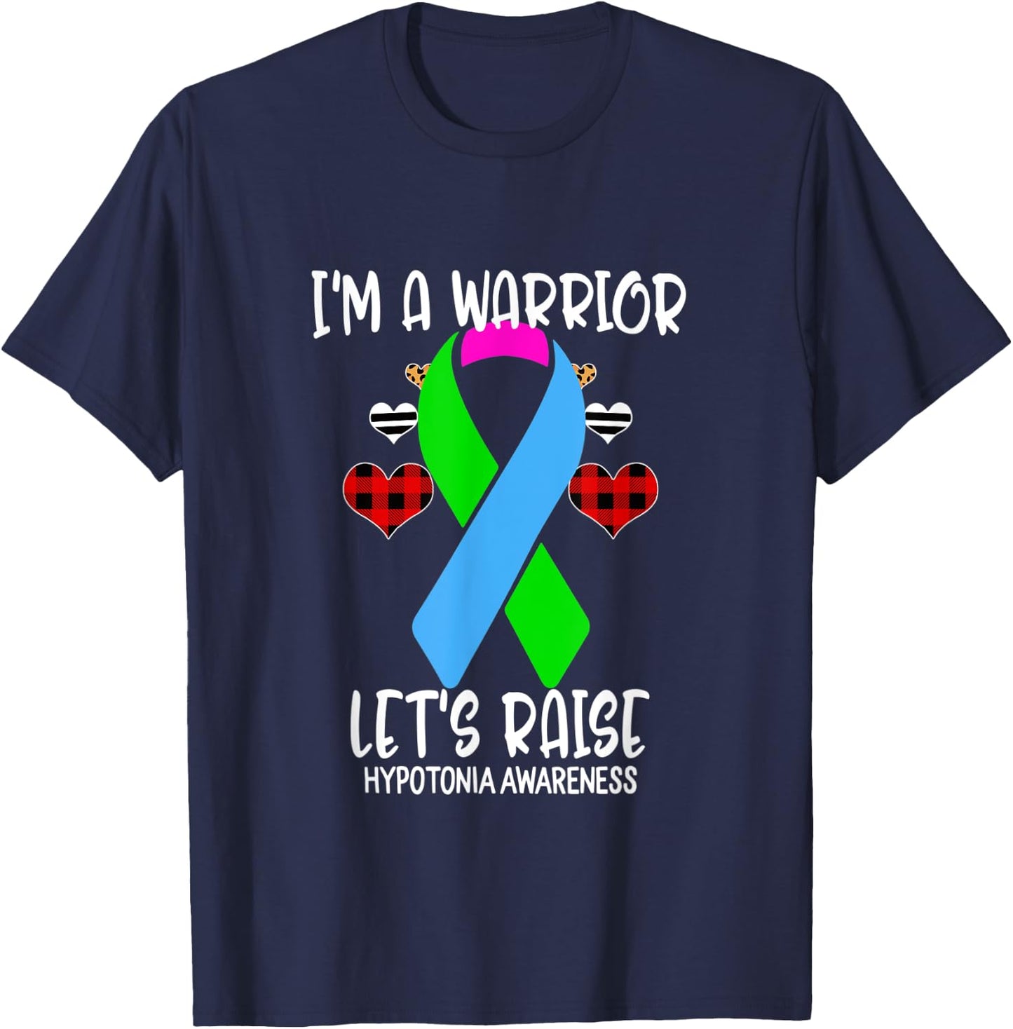 Hypotonia Awareness Ribbon I'm Warrior Let's Raise Support T-Shirt - T-Shirt | Navy