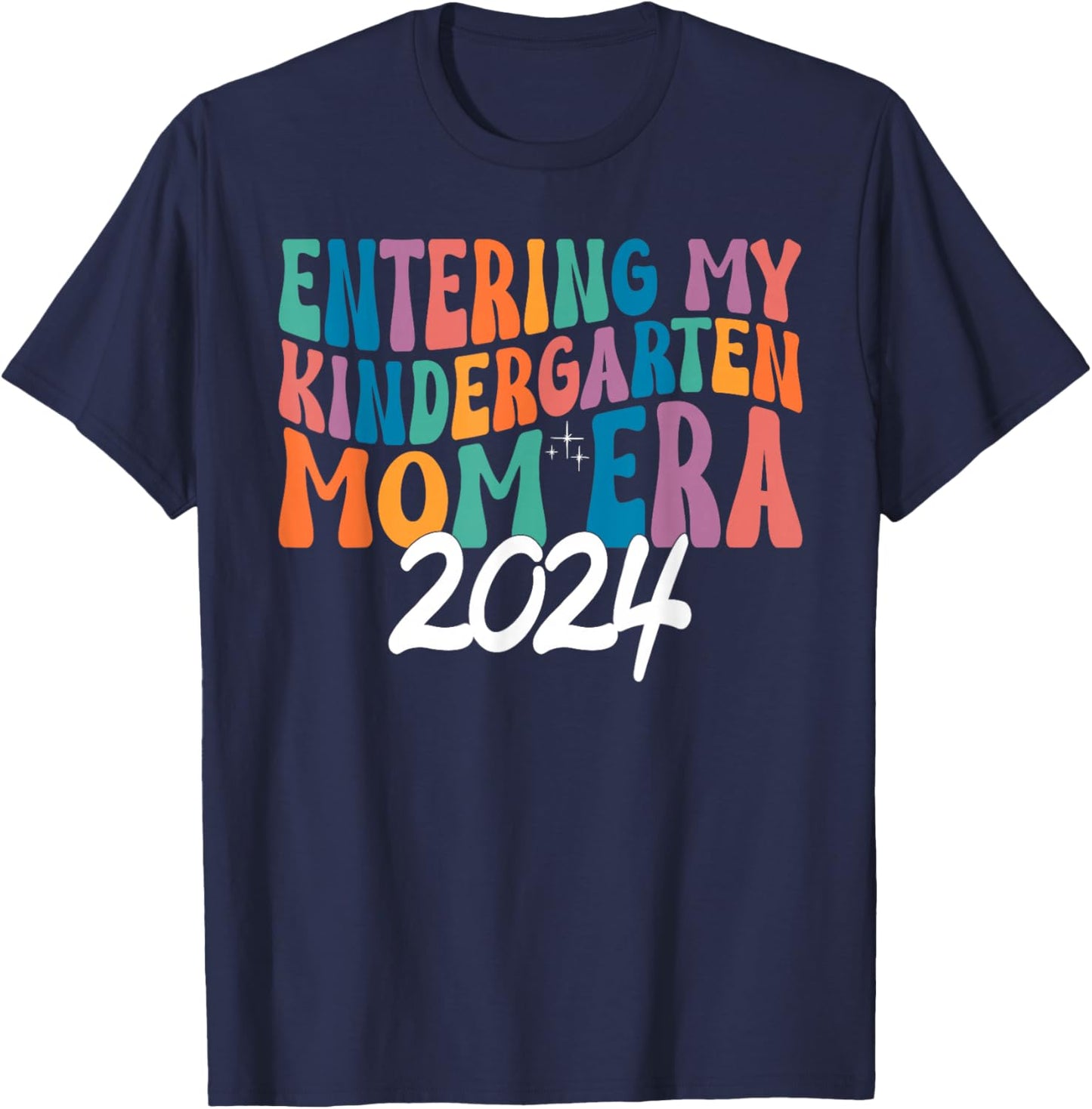 Entering My Kindergarten Mom Era 2024 Matching T-Shirt - T-Shirt | Navy
