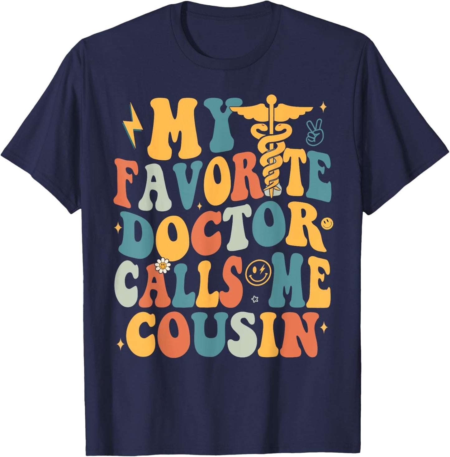 Groovy My Favorite Doctor Calls Me Cousin T-Shirt - T-Shirt | Navy