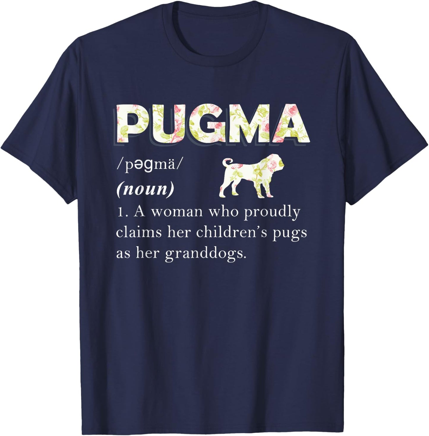 Funny Pug Dog Lover Grandma Gifts | Mama & Grandmother Humor Men Women T-Shirt - T-Shirt | Navy
