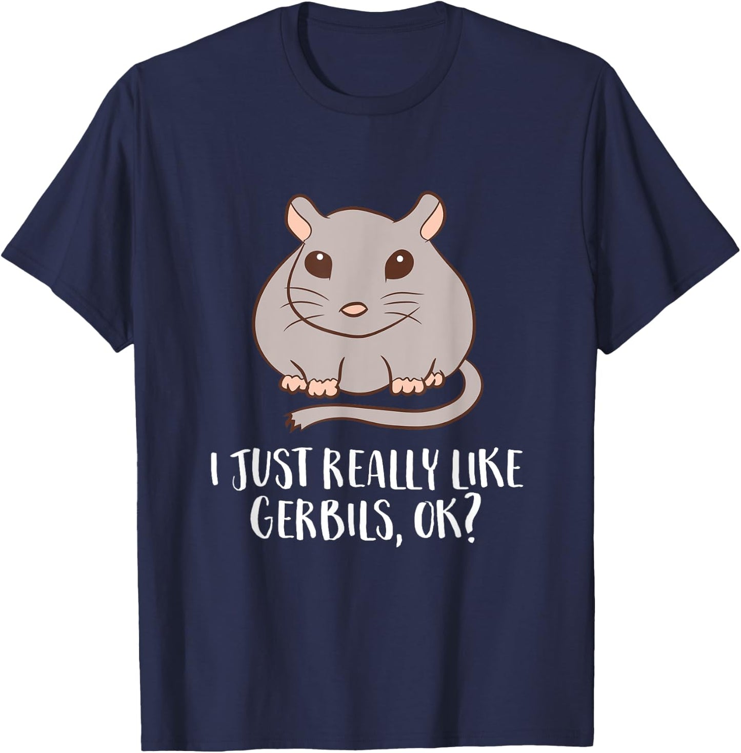Gerbils Mouse Owner I Just Really Like Gerbils T-Shirt - T-Shirt | Navy