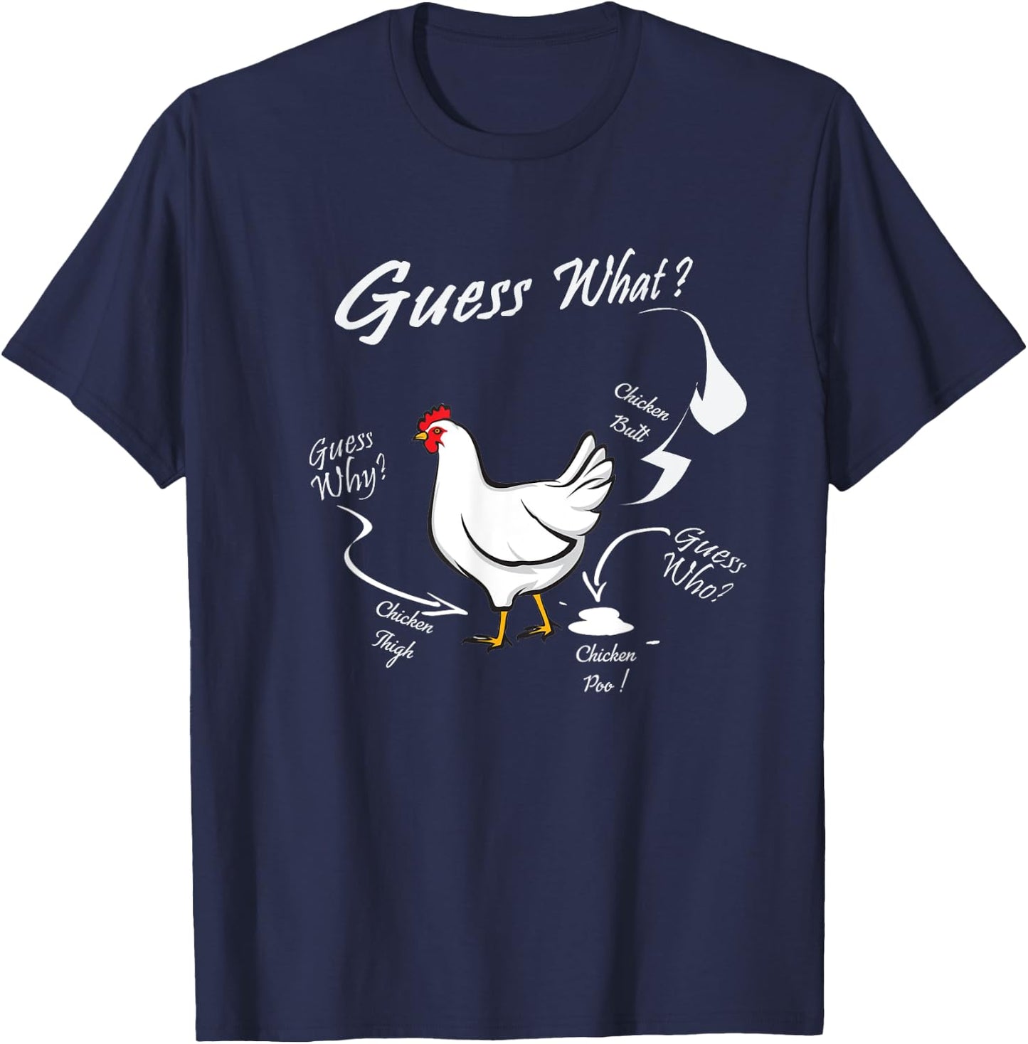 Guess What ? Chicken Butt White Funny T-Shirt - T-Shirt | Navy
